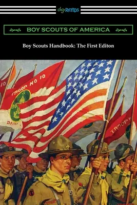 Příručka pro skauty a skautky: První vydání - Boy Scouts Handbook: The First Edition