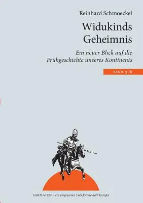 Widukindovo tajemství: Nový pohled na rané dějiny našeho kontinentu - Widukinds Geheimnis: Ein neuer Blick auf die Frhgeschichte unseres Kontinents