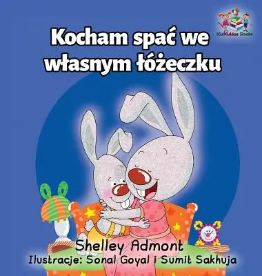 Rád spím ve vlastní posteli: Polská jazyková kniha pro děti - I Love to Sleep in My Own Bed: Polish Language Children's Book