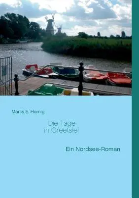 Die Tage in Greetsiel: Ein Nordsee-Roman (Severský román) - Die Tage in Greetsiel: Ein Nordsee-Roman