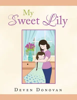 Moje sladká Lily - My Sweet Lily
