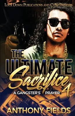 Nejvyšší oběť 4: Gangsterská modlitba - The Ultimate Sacrifice 4: A Gangster's Prayer