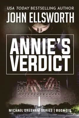 Annie's Verdict (Anniin verdikt): Série právnických thrillerů Michaela Greshama, kniha šestá - Annie's Verdict: Michael Gresham Legal Thriller Series Book Six