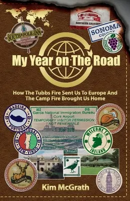 Můj rok na cestách: Jak nás Tubbsův požár poslal do Evropy a táborový požár nás vrátil domů - My Year On the Road: How the Tubbs Fire Sent us to Europe and the Camp Fire Brought Us Home