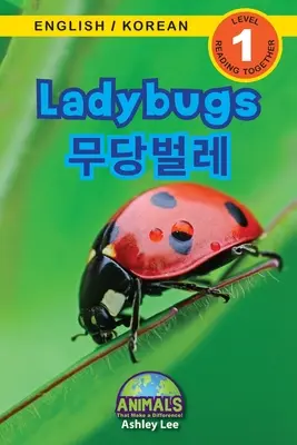Berušky / 무당벌레: (영어 / 한국어) Zvířata, která dělají rozdíl - Ladybugs / 무당벌레: Bilingual (English / Korean) (영어 / 한국어) Animals That Make a Difference