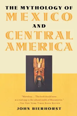 Mytologie Mexika a Střední Ameriky - The Mythology of Mexico and Central America