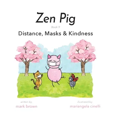 Zenové prase: Vzdálenost, masky a laskavost - Zen Pig: Distance, Masks & Kindness