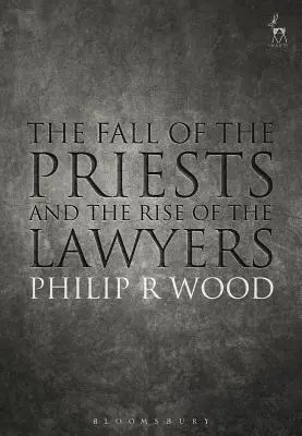Pád kněží a vzestup právníků - The Fall of the Priests and the Rise of the Lawyers
