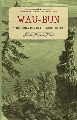 Wau-Bun: Raný den na severozápadě - Wau-Bun: The Early Day in the Northwest