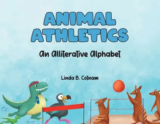 Zvířecí atletika: Aliterativní abeceda - Animal Athletics: An Alliterative Alphabet