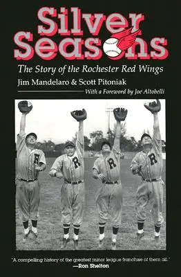 Stříbrná roční období: Příběh Rochester Red Wings, druhé vydání - Silver Seasons: The Story of the Rochester Red Wings