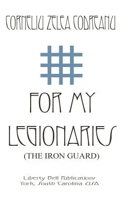 Pro mé legionáře (Železná garda) - For My Legionaries (The Iron Guard)