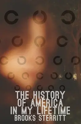 Dějiny Ameriky za mého života - The History Of America In My Lifetime