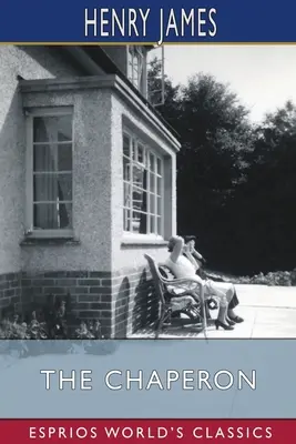 Chaperon (Esprios Classics) - The Chaperon (Esprios Classics)