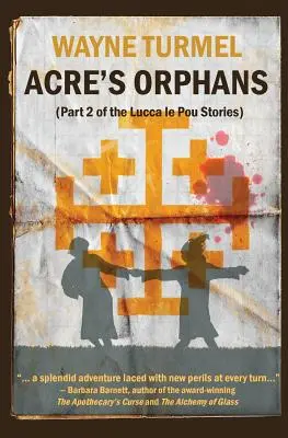 Acre's Orphans- Historická fikce z křížových výprav - Acre's Orphans- Historical Fiction From the Crusades