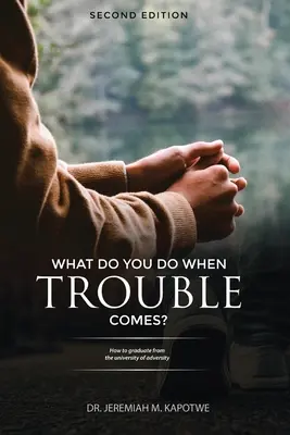 Co dělat, když přijdou potíže? - What Do You Do When Trouble Comes?