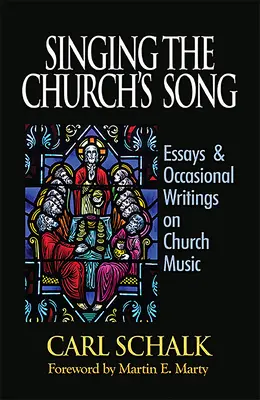 Zpěv církevní písně: Eseje a příležitostné spisy o církevní hudbě - Singing the Church's Song: Essays & Occasional Writings on Church Music