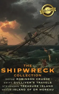 Sbírka ztroskotání (4 knihy): Robinson Crusoe, Gulliverovy cesty, Ostrov pokladů a Ostrov doktora Moreaua. - The Shipwreck Collection (4 Books): Robinson Crusoe, Gulliver's Travels, Treasure Island, and The Island of Doctor Moreau