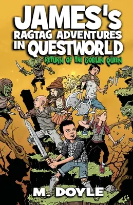 James's Ragtag Adventures in Questworld: Návrat skřetí královny - James's Ragtag Adventures in Questworld: Return of the Goblin Queen