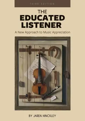 Vzdělaný posluchač: Nový přístup k hodnocení hudby - The Educated Listener: A New Approach to Music Appreciation