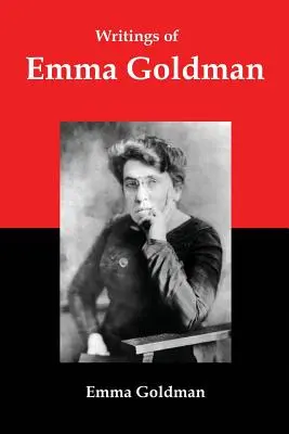 Spisy Emmy Goldmanové: Eseje o anarchismu, feminismu, socialismu a komunismu. - Writings of Emma Goldman: Essays on Anarchism, Feminism, Socialism, and Communism