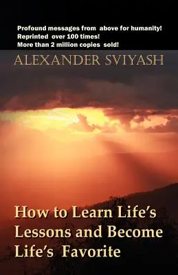 Jak se naučit životní lekce a stát se oblíbencem života - How to Learn Life's Lessons and Become Life's Favorite
