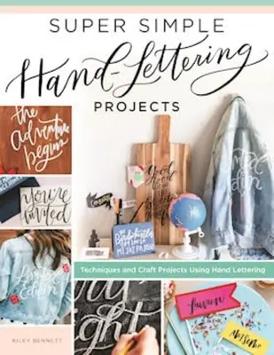 Super jednoduché projekty ručního psaní: Snadné ruční psaní: techniky a řemeslné projekty s využitím ručního psaní. - Super Simple Hand-Lettering Projects: Techniques and Craft Projects Using Hand Lettering