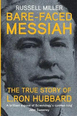 Mesiáš s holou tváří: Ron Hubbard: Pravdivý příběh L. Rona Hubbarda. - Bare-Faced Messiah: The True Story of L. Ron Hubbard
