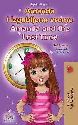 Amanda a ztracený čas (srbská anglická dvojjazyčná kniha pro děti - latinská abeceda) - Amanda and the Lost Time (Serbian English Bilingual Book for Kids - Latin Alphabet)
