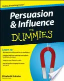 Přesvědčování a ovlivňování pro hlupáky - Persuasion and Influence for Dummies