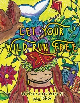 Nechte svou divočinu volně pobíhat - Let Your Wild Run Free