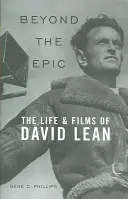 Za hranice epiky: Život a filmy Davida Leana - Beyond the Epic: The Life and Films of David Lean