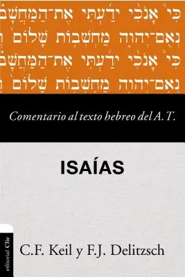 Comentario Al Texto Hebreo del Antiguo Testamento - Isaas