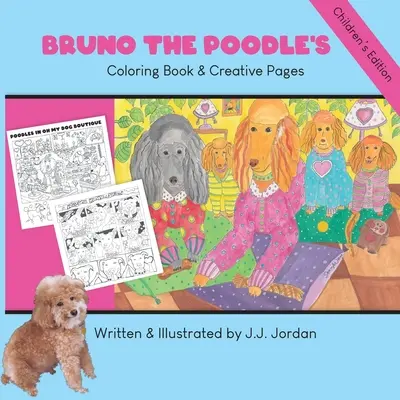 Omalovánky a kreativní stránky pudla Bruna: Vymaluj, piš, kresli a hraj si s Brunem a jeho kamarády - Bruno the Poodle's Coloring Book & Creative Pages: Color, write, draw, and play with Bruno and his friends