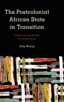 Postkoloniální africký stát v přechodu: Státnost a způsoby suverenity - The Postcolonial African State in Transition: Stateness and Modes of Sovereignty