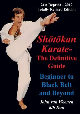 Shotokan Karate - Definitivní průvodce: Od začátku po černý pás a dál - Shotokan Karate - The Definitive Guide: Beginning to Black Belt and Beyond