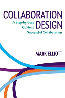 Návrh spolupráce: Průvodce krok za krokem k úspěšné spolupráci - Collaboration Design: A step-by-step guide to successful collaboration