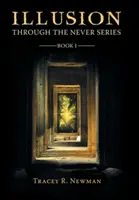 Iluze: Série Through the Never, kniha I - Illusion: Through the Never Series Book I