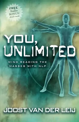 Ty, neomezený: Čtení myšlenek mas pomocí Nlp - You, Unlimited: Mind Reading the Masses with Nlp