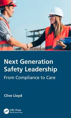 Vedení bezpečnosti nové generace: Od dodržování předpisů k péči - Next Generation Safety Leadership: From Compliance to Care