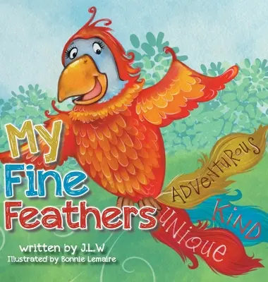 Moje jemné peří: Třetí kniha ze série příběhů Příroda vychovává - My Fine Feathers: Book Three in the Nature Nurtures Storybook Series