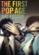 První věk popu: Malířství a subjektivita v umění Hamiltona, Lichtensteina, Warhola, Richtera a Ruschy. - The First Pop Age: Painting and Subjectivity in the Art of Hamilton, Lichtenstein, Warhol, Richter, and Ruscha
