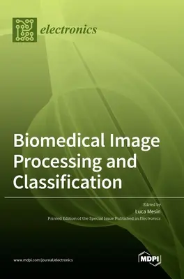 Zpracování a klasifikace biomedicínských obrazů - Biomedical Image Processing and Classification