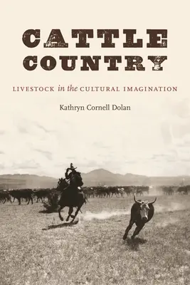 Země dobytka: Dobytek v kulturních představách - Cattle Country: Livestock in the Cultural Imagination