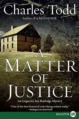 A Matter of Justice: Záhada inspektora Iana Rutledge - A Matter of Justice: An Inspector Ian Rutledge Mystery