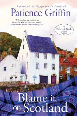 Obviňujte z toho Skotsko: Kilts and Quilts Book 7 - Blame It on Scotland: Kilts and Quilts Book 7