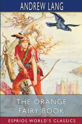Oranžová pohádková kniha (Esprios Classics) - The Orange Fairy Book (Esprios Classics)