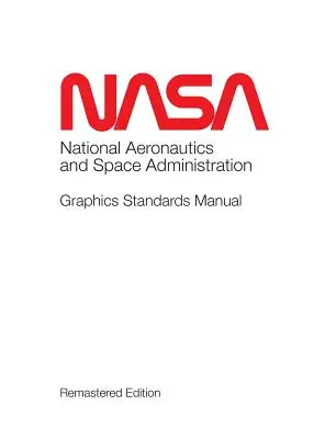 Přepracované vydání Příručky grafických standardů NASA - NASA Graphics Standards Manual Remastered Edition