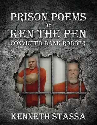 Vězeňské básně Kena PEN....Osouzený bankovní lupič - PRISON POEMS BY KEN THE PEN....Convicted Bank Robber