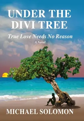 Pod stromem Divi: Pravá láska nepotřebuje důvod - Under the Divi Tree: True Love Needs No Reason